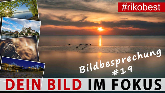 Dein Bild im Fokus #19 – Fotografieren lernen durch Bildanalyse und Bildbesprechung